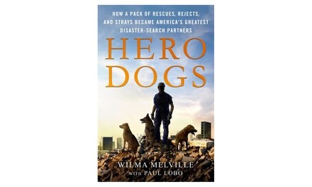 Hero Dogs Book by Wilma Melville and Paul Lobo