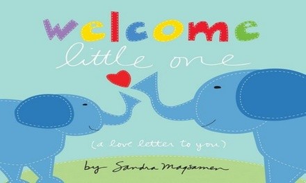 Welcome Little One, by Sandra Magsamen