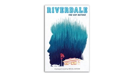 The Day Before Riverdale Novel #1: A Prequel Novel