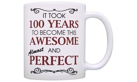 100 TH birthday GIFTS for ALL 100 YEARS become Awesome , 11 , 