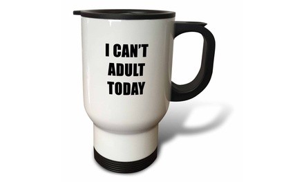  Travel Mug I CANT ADULT TODAY - 14oz 