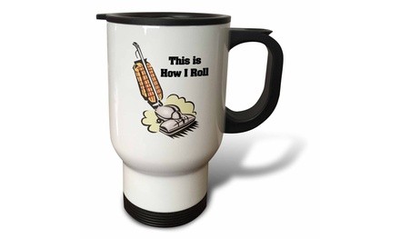  Travel Mug This Is How I Roll Vacuum Housewife Housekeeper Design - 14oz 