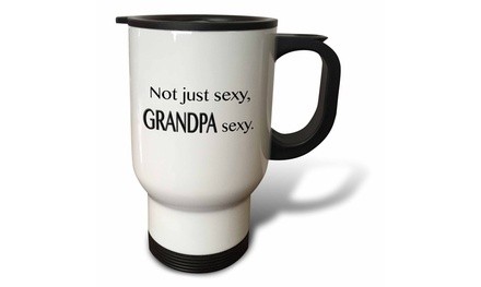  Travel Mug Not just sexy grandpa sexy, - 14oz 