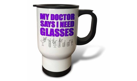  Travel Mug My doctor says I need glasses, Purple - 14oz 