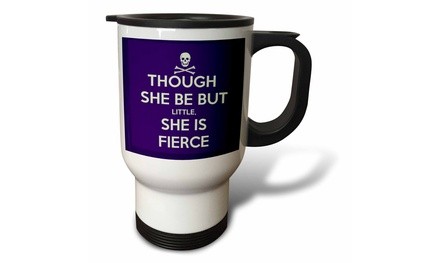  Travel Mug Though she be but little, she is fierce - 14oz 