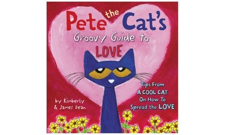 Pete the Cat's Guide to Love