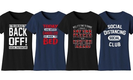 Women's Hilarious Social Distancing T-Shirts. Plus Sizes Available.