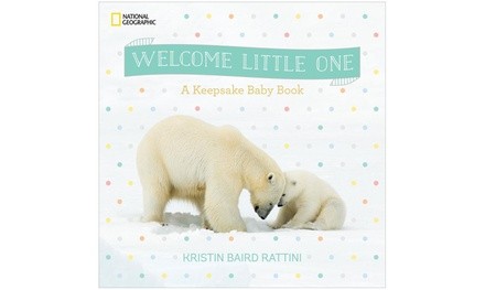 National Geographic's Welcome Little One A Keepsake Baby Book