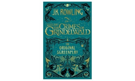 Fantastic Beasts: The Crimes Of Grindelwald: The Original Screenplay by J.K. Rowling