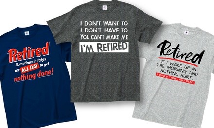 Men's Retirement Humor Tees (S-3XL)