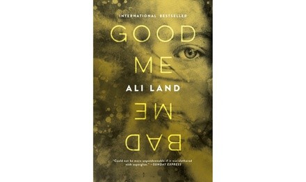 Good Me Bad Me: A Novel