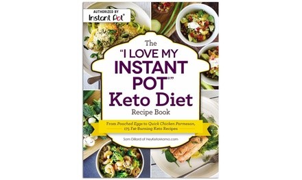 I Love My Instant Pot Keto Diet Recipe Book