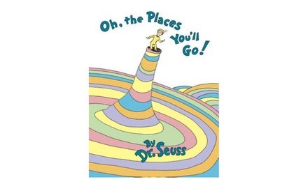 Oh, the Places You'll Go! by Dr. Seuss
