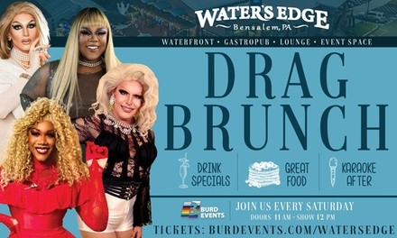 Drag Brunch at Water's Edge (April 10–September 25)