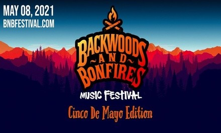 Backwoods & Bonfires Festival 2021: Cinco De Mayo Edition on Saturday, May 8 (Up to 70% Off)