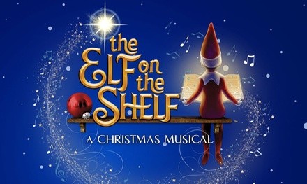 The Elf on the Shelf: A Christmas Musical on November 12 at 6 p.m.