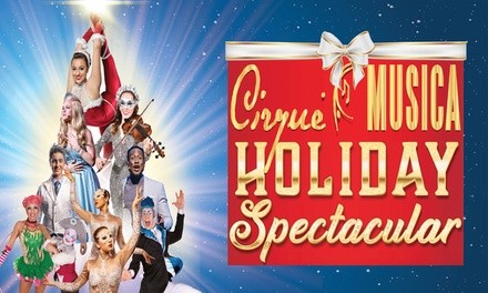 Cirque Musica Holiday Spectacular on November 13 at 7 p.m.