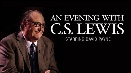 An Evening with C.S. Lewis starring David Payne (February 25–27)