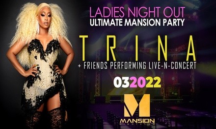 Mansion on Sunday starring Trina and Friends on March 20 at 9 p.m.