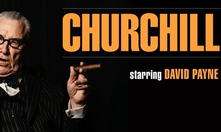 Churchill starring David Payne on May 14 at 2:30 p.m. or 7 p.m. and May 15 at 2 p.m.