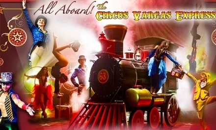 Circus Vargas (April 1 – 17)