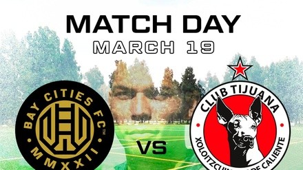 Bay Cities Football Club (NISA) vs Xolos Tijuana U-23 (Liga MX) - Saturday, Mar 19, 2022 / 7:00pm