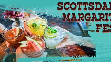 2022 Scottsdale Margarita Fest - Margarita Tasting in Old Town - Saturday, Jun 11, 2022 / 2:00pm-6:00pm