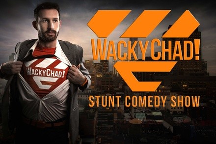 WackyChad! - Stunt Comedy Show (July 1–31)