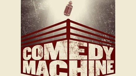 Comedy Machine - Friday May 6, 2022 - Friday, May 6, 2022 / 8:00pm