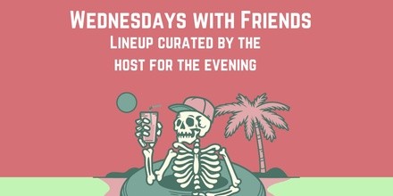 Comedians Wednesdays with Friends - Wednesday, Apr 20, 2022 / 8:00pm