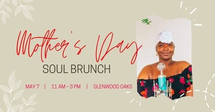 Mimosas With Mama: Soul Brunch on May 7 at 11 a.m.