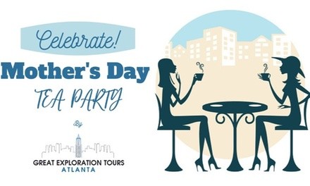 $48 for One-Hour Grand-Affair Mother's Day Tea Party at Great Exploration Tours ($60 Value)