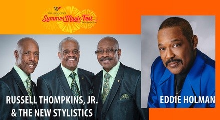 Russell Thompkins, Jr. & The New Stylistics with special guest Eddie Holman - Saturday, Jul 16, 2022 / 7:00pm