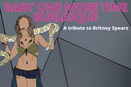 Baby One More Time Burlesque, A Tribute to Britney Spears