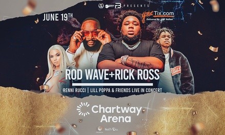 Rod Wave, Rick Ross, Renni Rucci and Lil Poppa on June 19 at 7 p.m.
