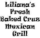 Liliana's Fresh Baked Cruz Mexican Grill