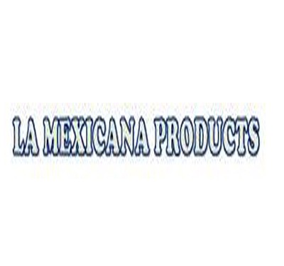 La Mexicana Products