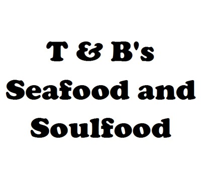 T & B's Seafood and Soulfood
