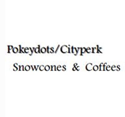 Pokeydots/City Perk Snowcones & Coffees