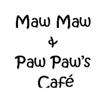 Maw Maw & Paw Paw's Cafe