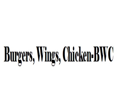 Burgers, Wings, Chicken - BWC