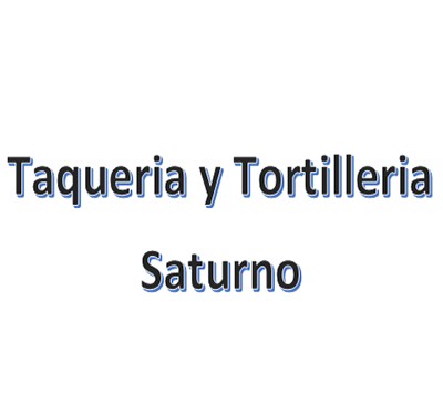 Taqueria Y Tortilleria Saturno