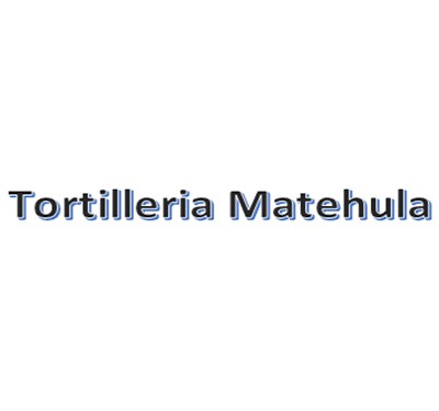 Tortilleria Matehula