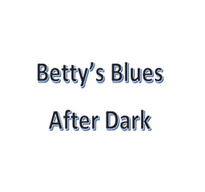 Betty's Blues After Dark