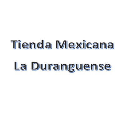 Tienda Mexicana La Duranguense