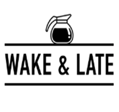 Wake & Late