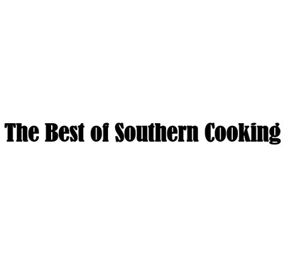 The Best of Southern Cooking