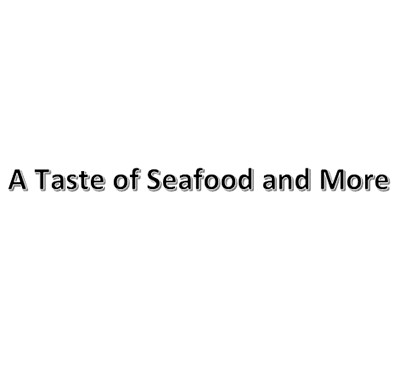 Taste  of Seafood and More