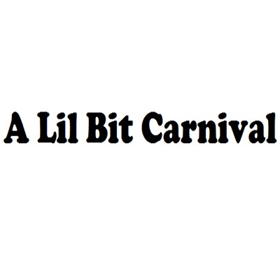 A Lil Bit Carnival