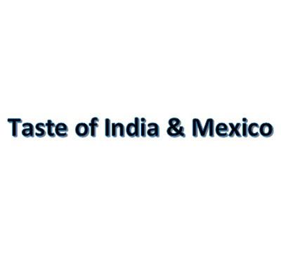 Taste of India & Mexico